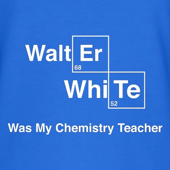 Walter White Was My Chemistry Teacher t shirt